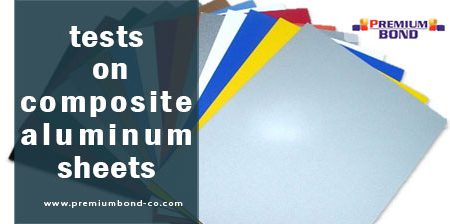 Various tests on composite aluminum sheets