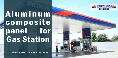 Aluminum composite panel for Gas Station