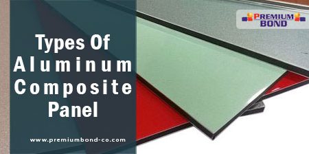 Types Of Aluminum Composite Panel