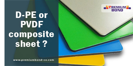 D-PE or PVDF composite sheet ?